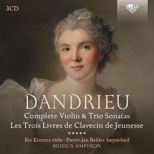 Rie Kimura - Dandrieu: Complete Violin and Trio Sonatas, Les Trois Livres de